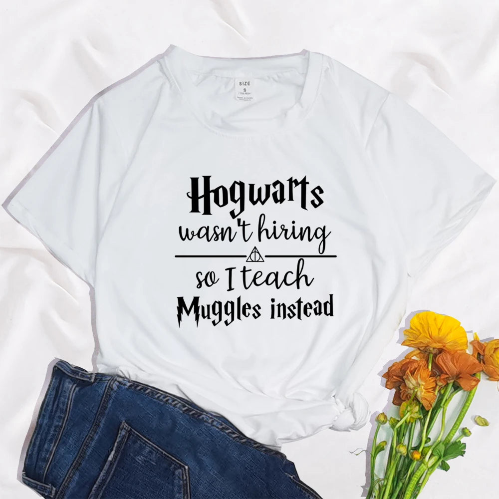 Hogwarts Wasn't Hiring So I Teach Muggles Instead Print Clothing Graphic Women T Shirt Short Sleeve Polyester Women's T Shirt