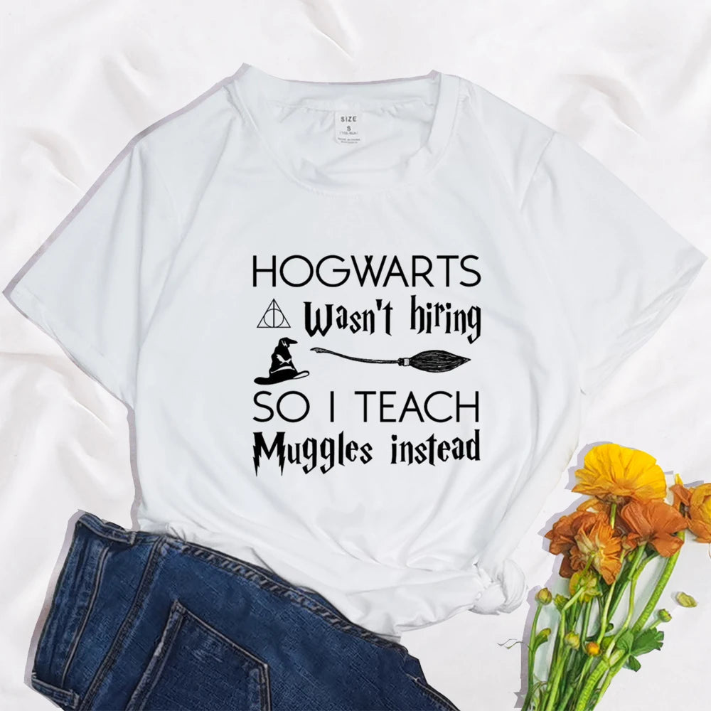 Hogwarts Wasn't Hiring So I Teach Muggles Instead Print Clothing Graphic Women T Shirt Short Sleeve Polyester Women's T Shirt