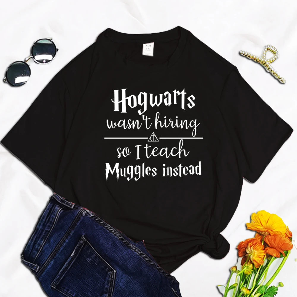 Hogwarts Wasn't Hiring So I Teach Muggles Instead Print Clothing Graphic Women T Shirt Short Sleeve Polyester Women's T Shirt