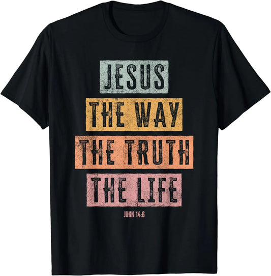 Jesus The Way Truth Life T-Shirt  Graphic T Shirts  Vintage T Shirt Christian T Shirt Women and Men Kids